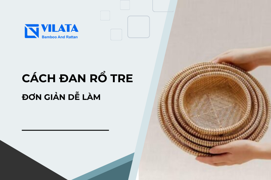 Cách đan rổ tre đơn giản dễ làm